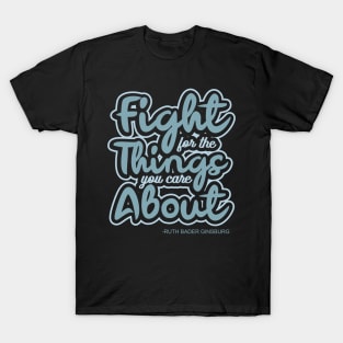 'Fight For The Things You Care About' Equality Rights T-Shirt